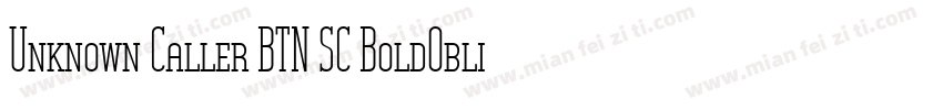 Unknown Caller BTN SC BoldOblique字体转换